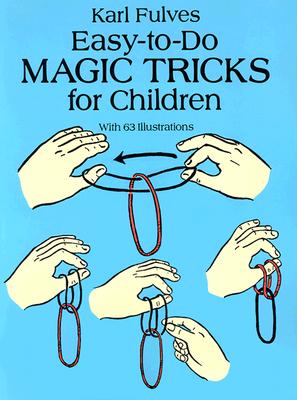 Easy-to-Do Magic Tricks for Children (Dover Magic Books)