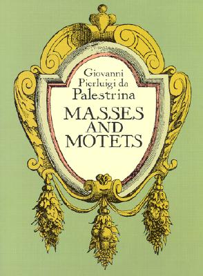 Masses and Motets (Dover Vocal Scores)