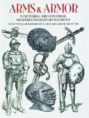 Image for Arms and Armor: A Pictorial Archive from Nineteenth-Century Sources (Dover Pictorial Archive)