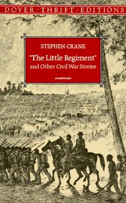 The Little Regiment and Other Civil War Stories (Dover Thrift Editions)