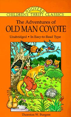 The Adventures of Old Man Coyote (Dover Children's Thrift Classics)