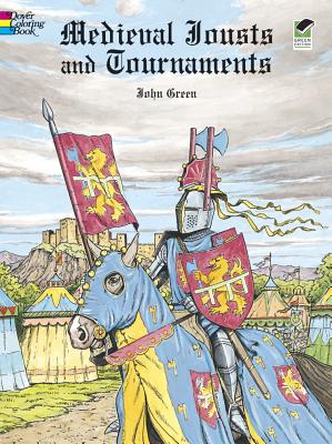 Medieval Jousts and Tournaments Coloring Book (Dover World History Coloring Books)