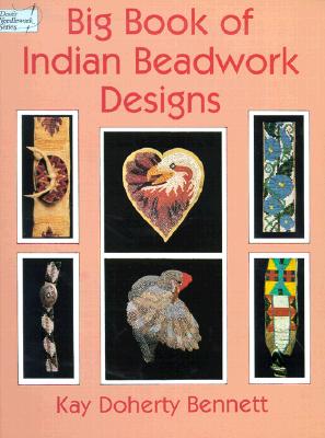 Big Book of Indian Beadwork Designs (Dover Needlework Series) Image for Big Book of Indian Beadwork Designs (Dover Needlework Series)