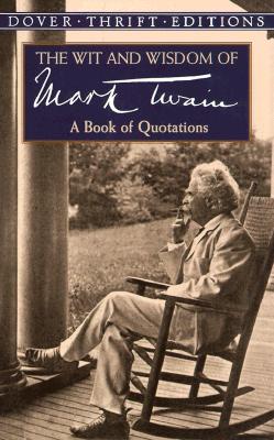 The Wit And Wisdon Of Mark Twain