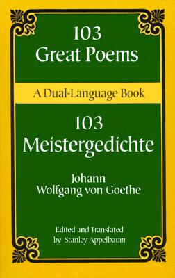 103 Great Poems: A Dual-Language Book (Dover Dual Language German) (German and English Edition)