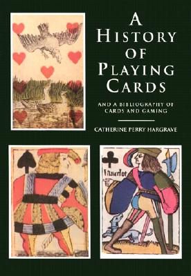 History of Playing Cards and a Bibliography of Cards and Gaming
