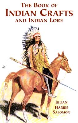 The Book of Indian Crafts and Indian Lore (Native American)