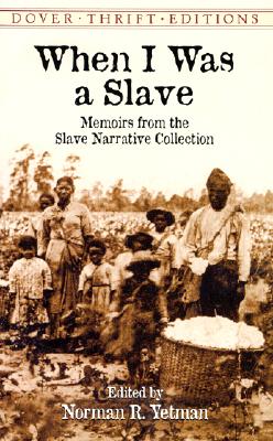 Image for When I Was a Slave: Memoirs from the Slave Narrative Collection (Dover Thrift Editions: Black History)