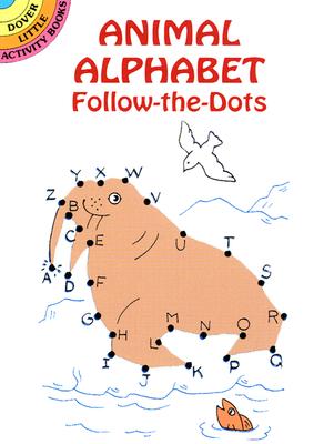 Animal Alphabet Follow-the-Dots (Dover Little Activity Books)