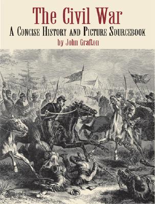 Image for The Civil War: A Concise History and Picture Sourcebook (Dover Pictorial Archive)