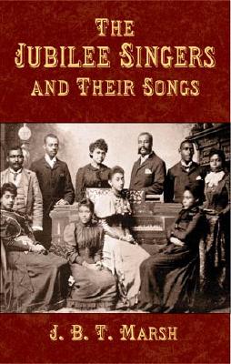 The Jubilee Singers and Their Songs (Dover Song Collections)