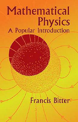 Mathematical Physics: A Popular Introduction (Dover Books on Mathematics)
