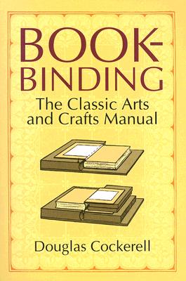 Image for Bookbinding: The Classic Arts and Crafts Manual