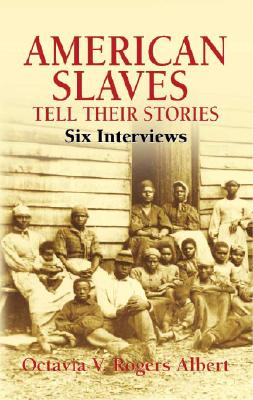 Image for American Slaves Tell Their Stories: Six Interviews (African American)