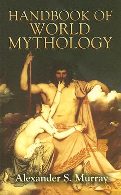 Handbook of World Mythology (Dover Books on Anthropology and Folklore)