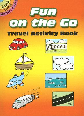 Fun on the Go Travel Activity Book (Dover Little Activity Books)