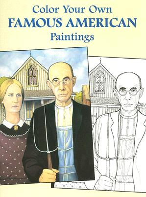 Color Your Own Famous American Paintings (Dover Art Coloring Book)