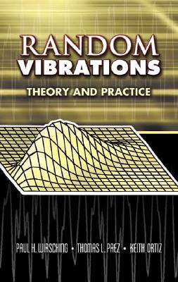 Random Vibrations Theory and Practice