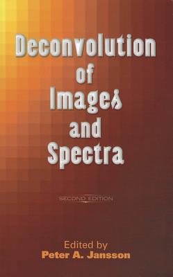 Deconvolution of Images and Spectra; Deconvolution of Images and Spectra Second Edition