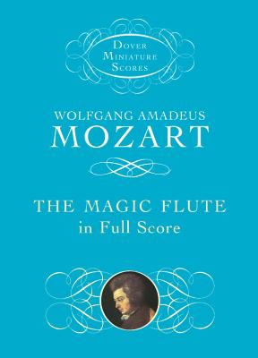 The Magic Flute in Full Score (Dover Miniature Scores: Opera)