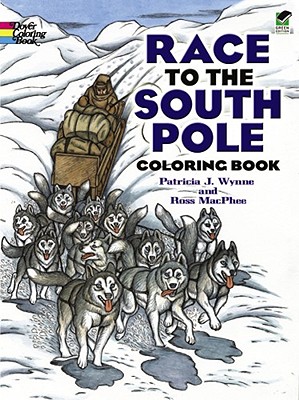 Image for Race to the South Pole Coloring Book (Dover History Coloring Book) Race to the South Pole Coloring Book (Dover History Coloring Book)