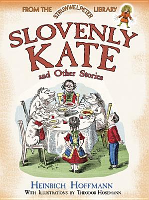 Slovenly Kate and Other Stories: From the Struwwelpeter Library (Green)