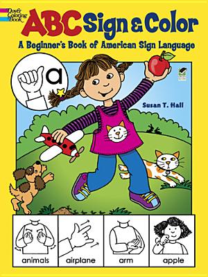ABC Sign and Color: A Beginner's Book of American Sign Language (Dover Kids Activity Books)