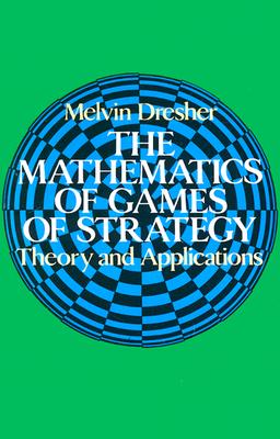 The Mathematics of Games of Strategy (Dover Books on Mathematics)
