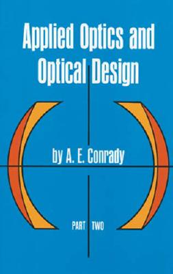Image for Applied Optics and Optical Design, Part Two (Dover Books on Physics) Applied Optics and Optical Design, Part Two (Dover Books on Physics)