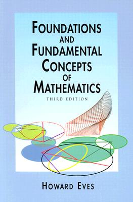 Foundations and Fundamental Concepts of Mathematics (Dover Books on Mathematics)