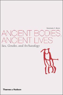 Ancient Bodies, Ancient Lives: Sex, Gender, and Archaeology
