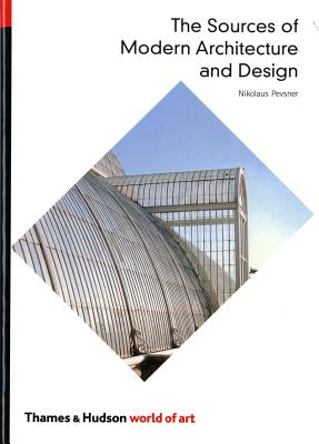 THE SOURCES OF MODERN ARCHITECTURE AND DESIGN