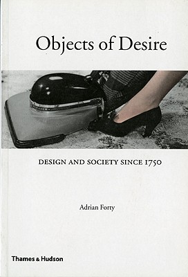 Objects of Desire: Design and Society Since 1750