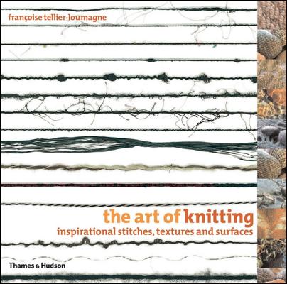 Art of Knitting: Inspirational Stitches, Textures and Surfaces