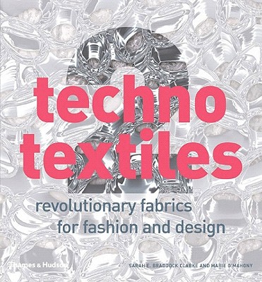 Techno Textiles 2: Revolutionary Fabrics for Fashion and Design