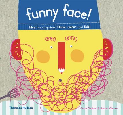 Funny Face!: Find the Surprises! Draw, Colour and Fold! [Hardcover] Jacky Bahbout and Hannah Warren