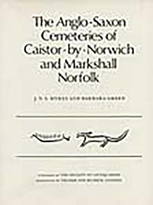 Image for The Anglo-Saxon Cemeteries of Caistor-by-Norwich and Markshall, Norfolk (Society of Antiquaries Occasional Papers) The Anglo-Saxon Cemeteries of Caistor-by-Norwich and Markshall, Norfolk (Society of Antiquaries Occasional Papers)