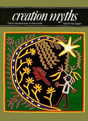 Creation Myths: Man's Introduction to the World