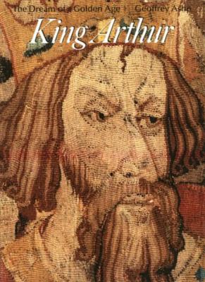 King Arthur, the Dream of a Golden Age (Art and Imagination)