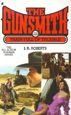Train Full Of Trouble (The Gunsmith #233)
