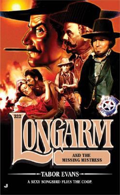 Longarm 322: Longarm and the Missing Mistress