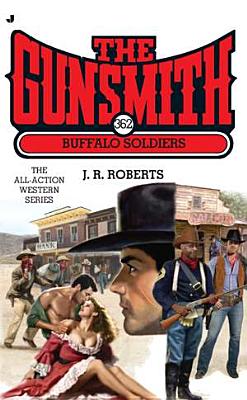 Buffalo Soldiers (The Gunsmith, No. 362)