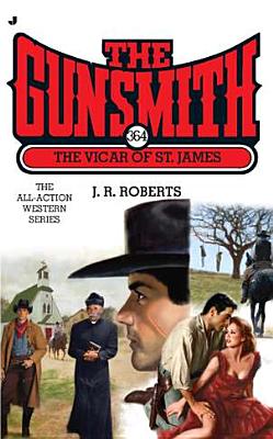 The Gunsmith #364: The Vicar of St. James (Gunsmith, The)