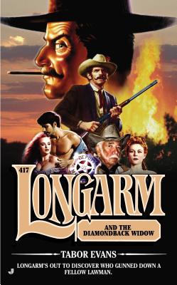 Longarm and the Diamondback Widow (#417)