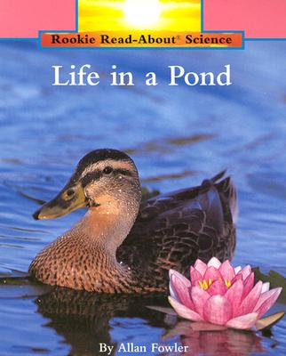 Life In A Pond (Rookie Read-About Science: Habitats and Ecosystems)