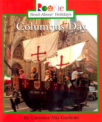 Columbus Day (Rookie Read-About Holidays: Previous Editions)