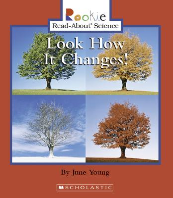 Look How It Changes! (Rookie Read-About Science) Image for Look How It Changes! (Rookie Read-About Science)