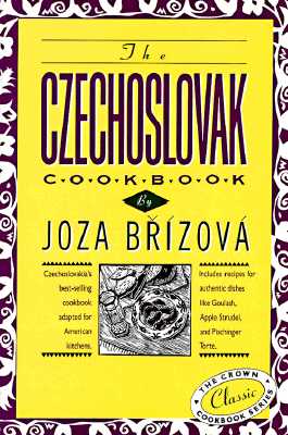 The Czechoslovak Cookbook: Czechoslovakia's best-selling cookbook adapted for American kitchens. Includes recipes for authentic dishes like Goulash, . Torte. (The Crown Classic Cookbook Series)