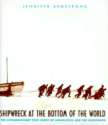 Image for Shipwreck at the Bottom of the World: The Extraordinary True Story of Shackeleton and the Endurance