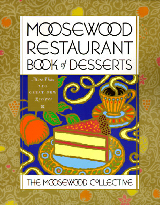 Moosewood Restaurant Book of Desserts